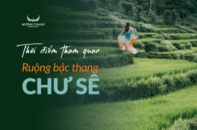 thoi-diem-tham-quan-ruong-bac-thang-chu-se